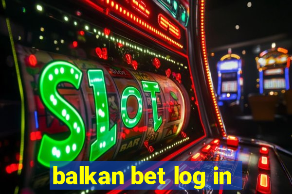 balkan bet log in