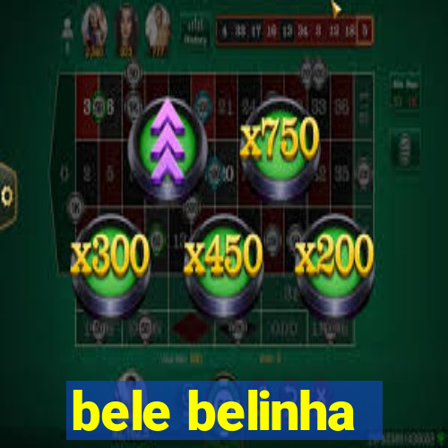 bele belinha