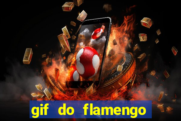 gif do flamengo para celular