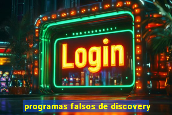 programas falsos de discovery