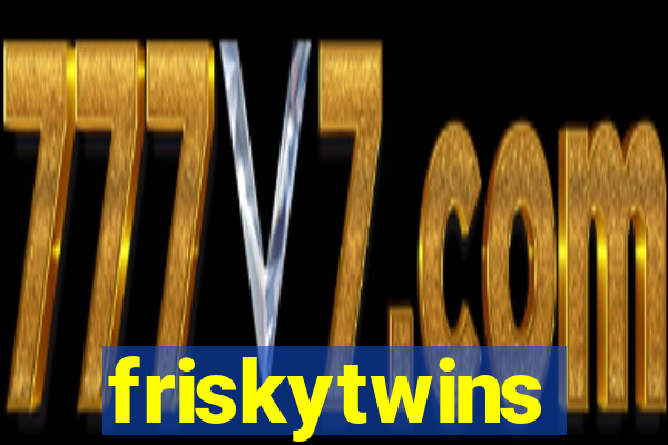 friskytwins