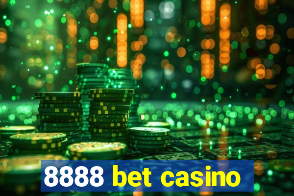 8888 bet casino