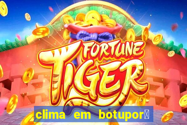 clima em botupor茫 - ba