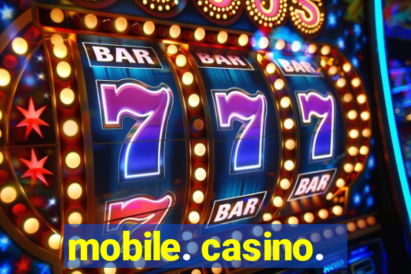 mobile. casino.