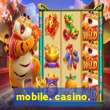 mobile. casino.