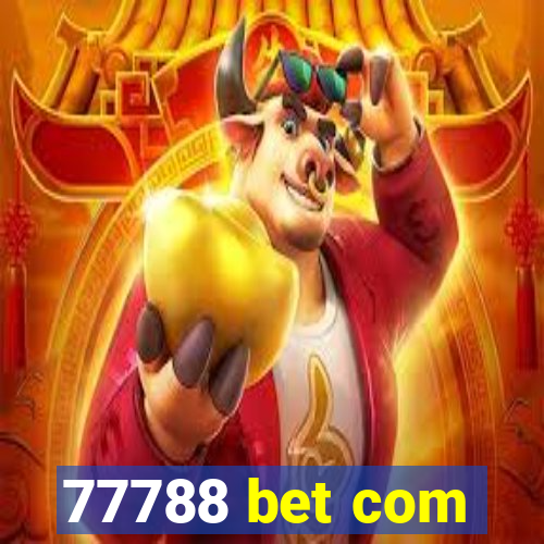 77788 bet com