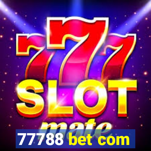 77788 bet com