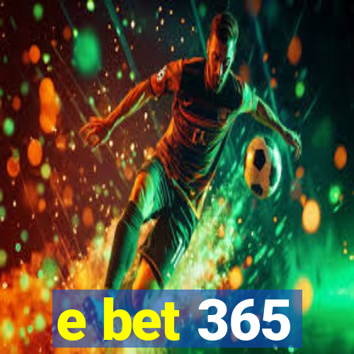 e bet 365