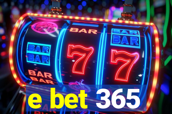 e bet 365