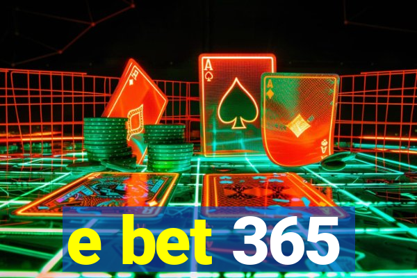 e bet 365