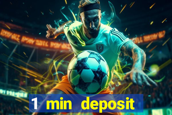 1 min deposit online casino