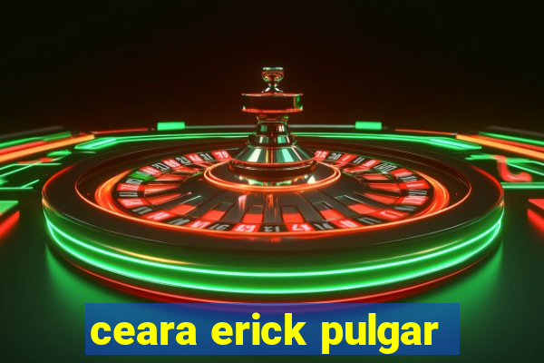 ceara erick pulgar