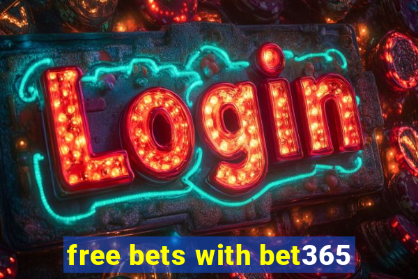 free bets with bet365