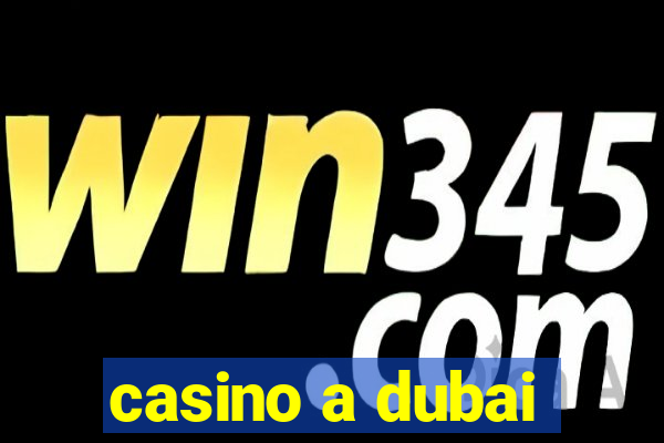 casino a dubai