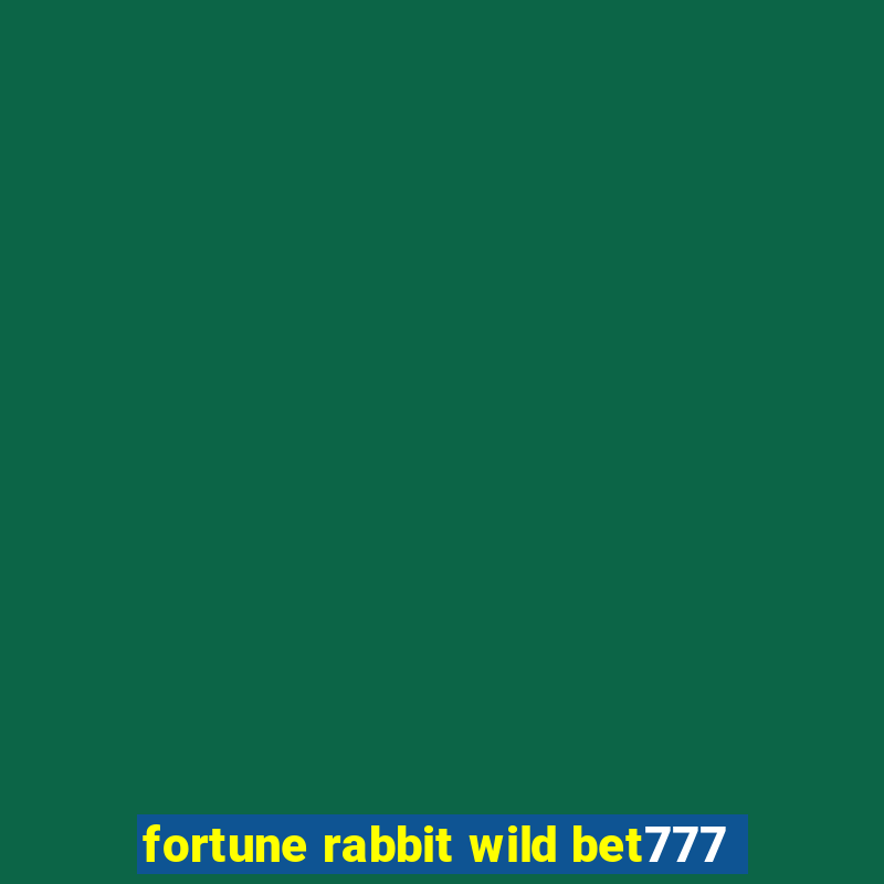 fortune rabbit wild bet777