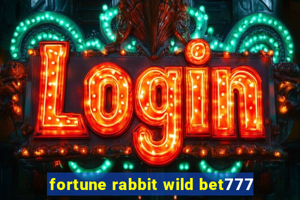 fortune rabbit wild bet777