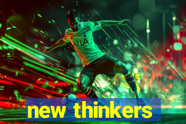 new thinkers