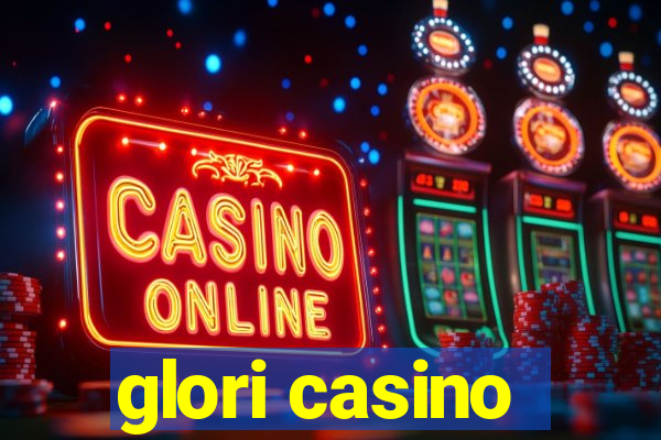 glori casino