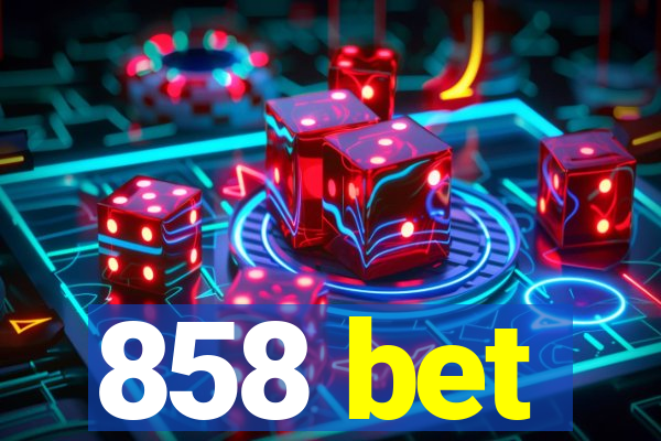 858 bet