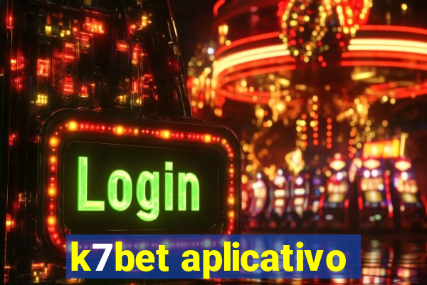 k7bet aplicativo