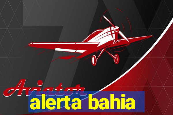 alerta bahia