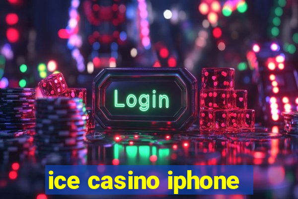 ice casino iphone