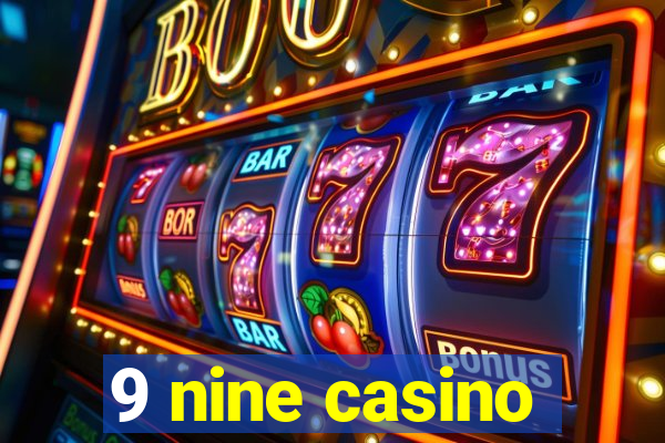 9 nine casino