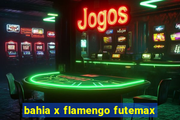 bahia x flamengo futemax