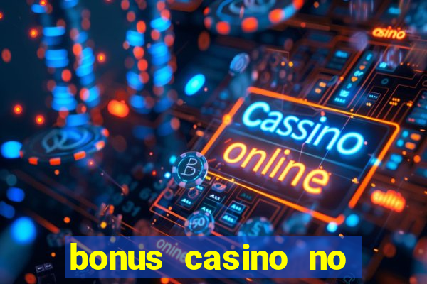 bonus casino no deposit 2024