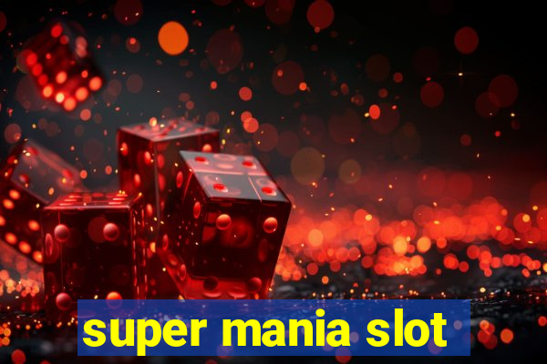 super mania slot