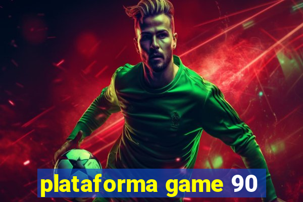 plataforma game 90