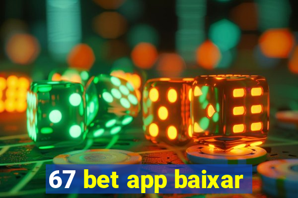 67 bet app baixar