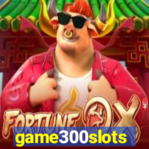 game300slots