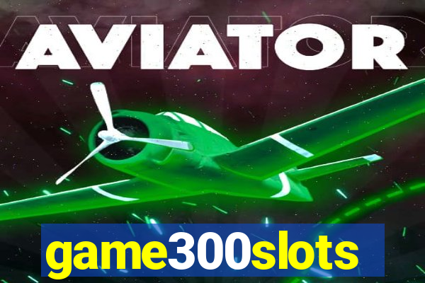 game300slots