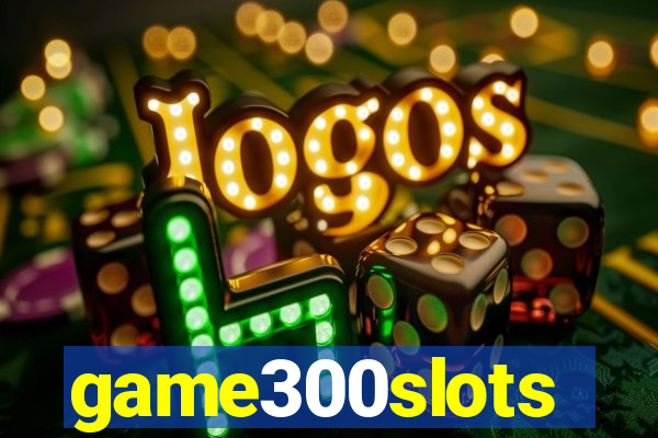 game300slots