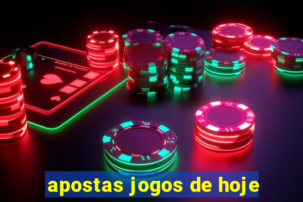 apostas jogos de hoje