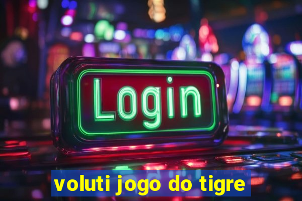 voluti jogo do tigre