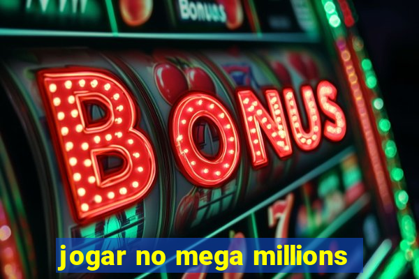 jogar no mega millions