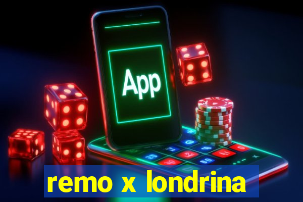 remo x londrina