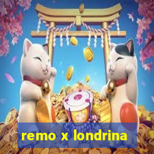 remo x londrina