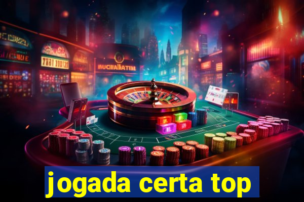 jogada certa top