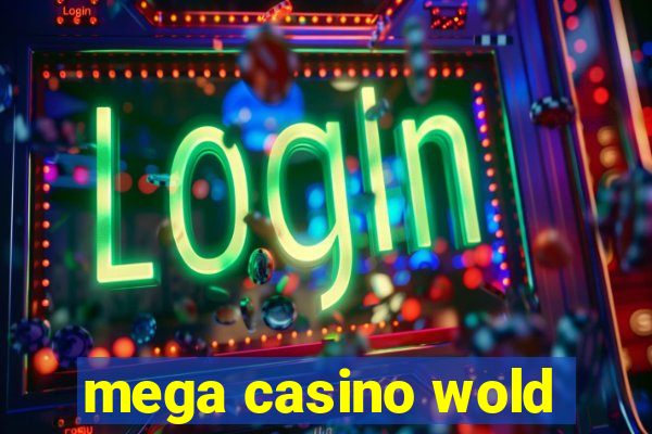 mega casino wold