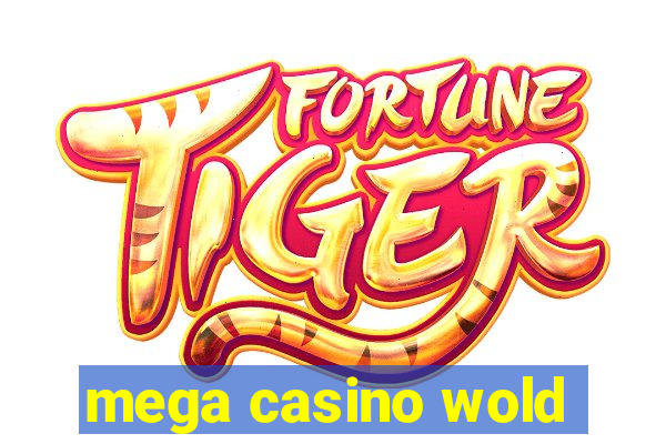 mega casino wold