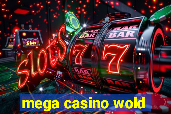 mega casino wold