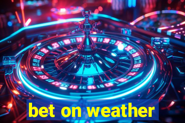 bet on weather