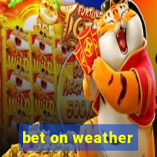 bet on weather