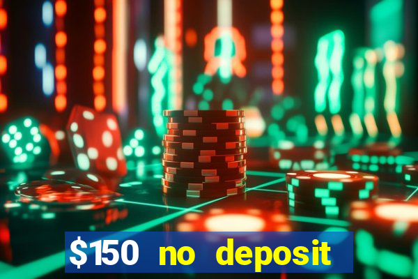 $150 no deposit bonus codes captain jack casino