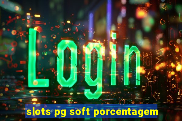 slots pg soft porcentagem