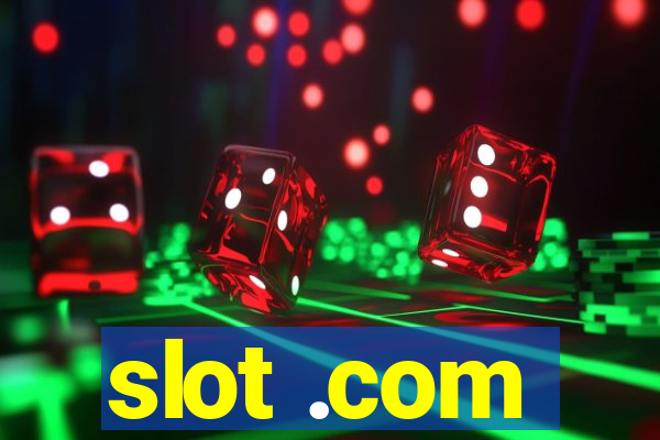 slot .com