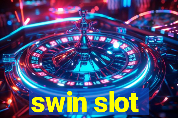 swin slot